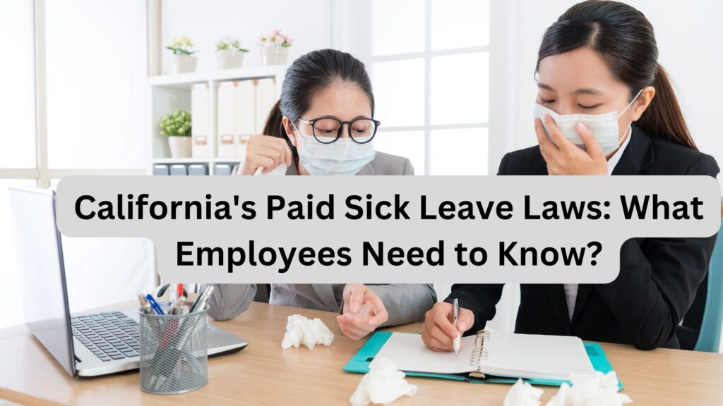 California's Paid Sick Leave Laws: What Employees Need to Know?