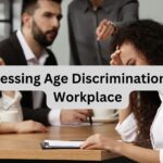Addressing Age Discrimination in the Workplace: California’s Comprehensive Legal Protections