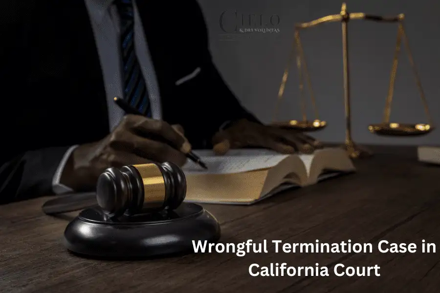 How to File a Wrongful Termination Case in California Court